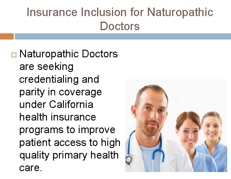 Insurance Inclusion for Naturopathic Doctors are seeking credentialing and parity in coverage under California