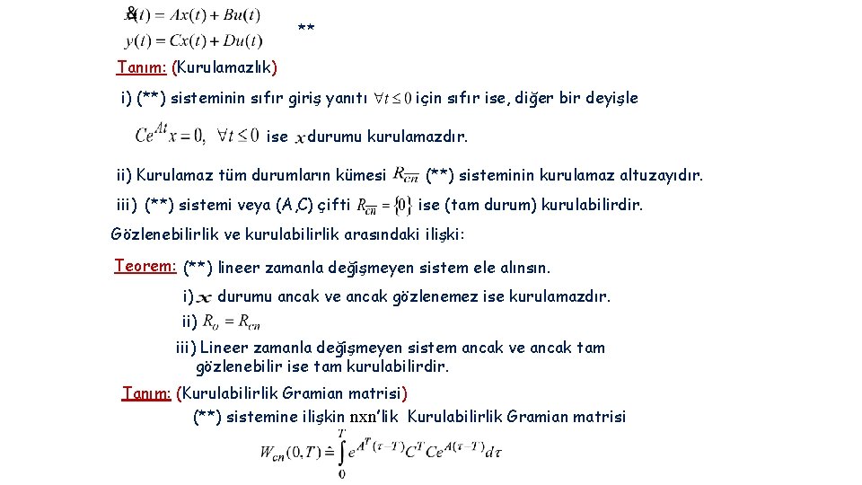 ** Tanım: (Kurulamazlık) i) (**) sisteminin sıfır giriş yanıtı ise için sıfır ise, diğer