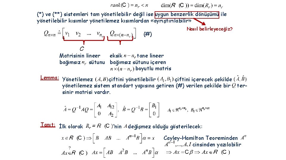 (*) ve (**) sistemleri tam yönetilebilir değil ise uygun benzerlik dönüşümü ile yönetilebilir kısımlar