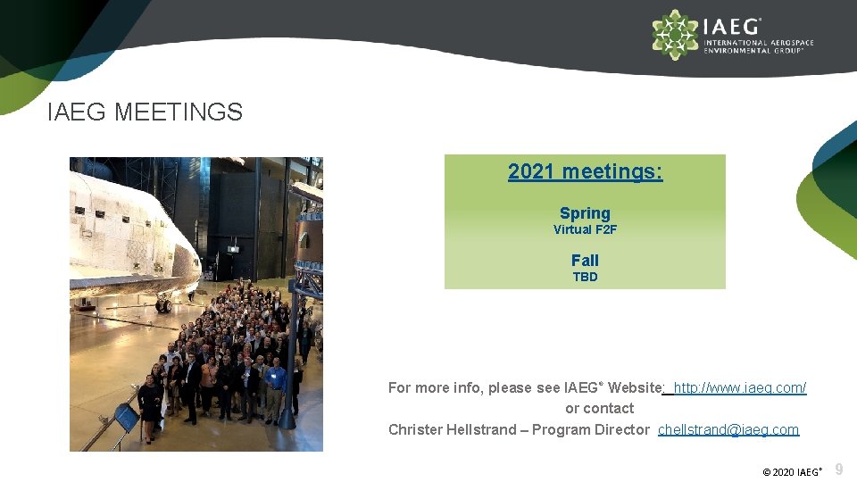 IAEG MEETINGS 2021 meetings: Spring Virtual F 2 F Fall TBD For more info,