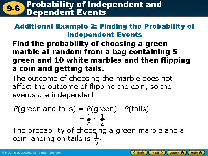 Probability of Independent and 9 -6 Dependent Events Additional Example 2: Finding the Probability