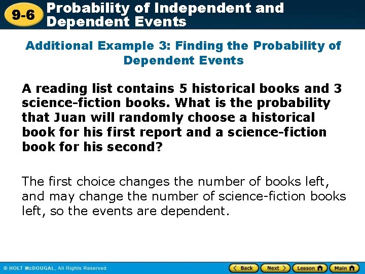 Probability of Independent and 9 -6 Dependent Events Additional Example 3: Finding the Probability