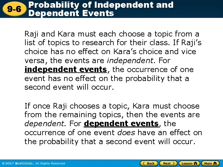 Probability of Independent and 9 -6 Dependent Events Raji and Kara must each choose