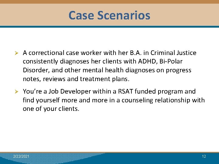 Case Scenarios Module I: Research Dual Relationships Ø A correctional case worker with her