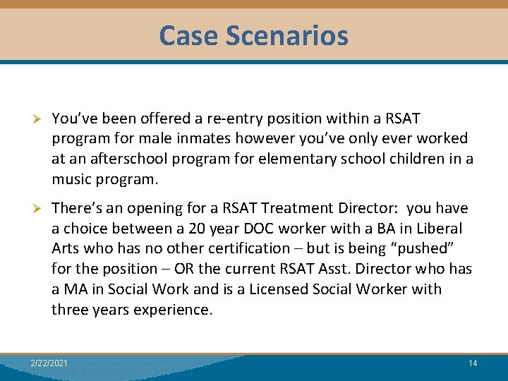 Case Scenarios Module I: Research Dual Relationships Ø You’ve been offered a re-entry position