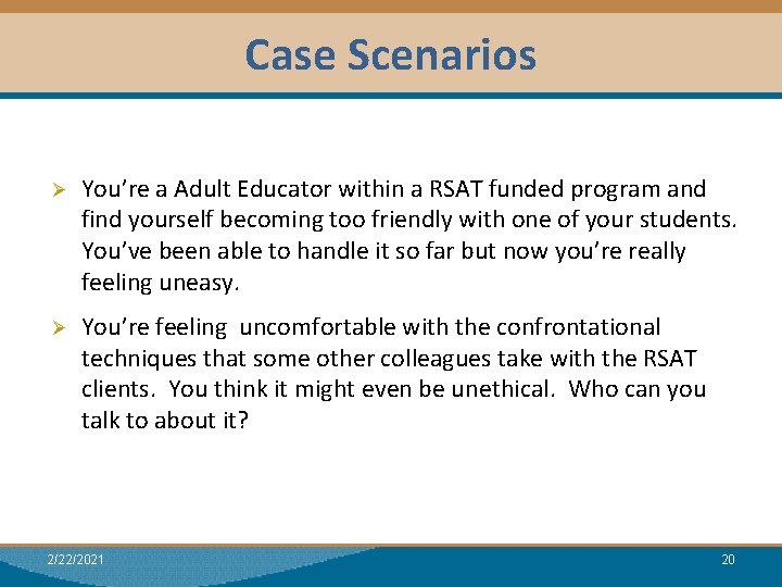 Case Scenarios Module I: Research Dual Relationships Ø You’re a Adult Educator within a
