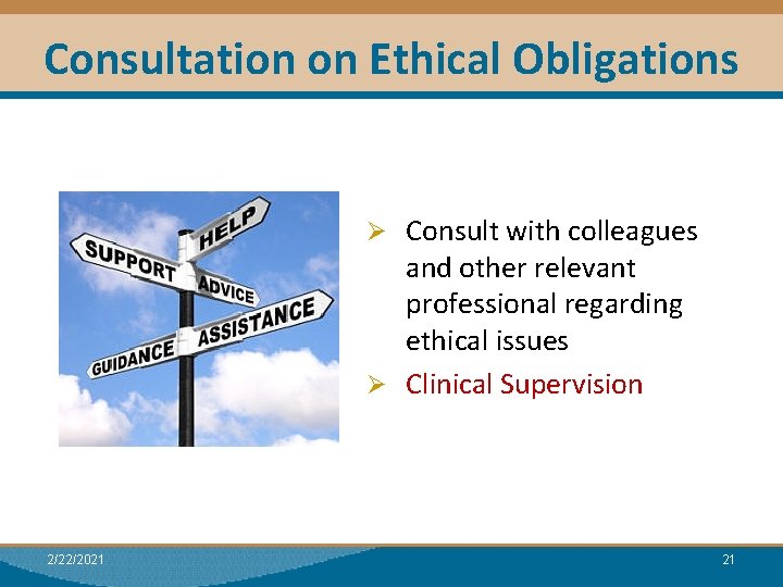 Consultation on Ethical Obligations Ø Consult with colleagues and other relevant professional regarding ethical