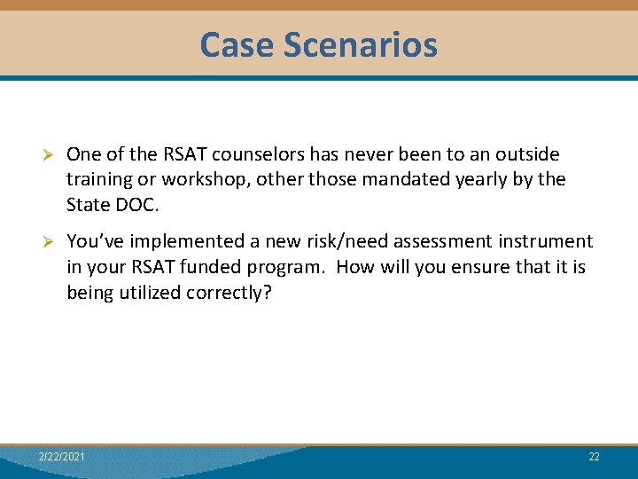 Case Scenarios Module I: Research Dual Relationships Ø One of the RSAT counselors has