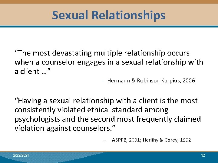 Sexual Relationships Module I: Research Dual Relationships “The most devastating multiple relationship occurs when