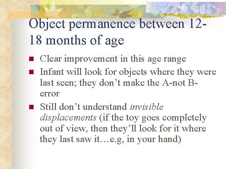 Object permanence between 1218 months of age n n n Clear improvement in this Object permanence between 1218 months of age n n n Clear improvement in this