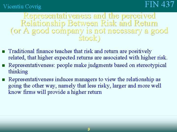 FIN 437 Representativeness and the perceived Relationship Between Risk and Return (or A good