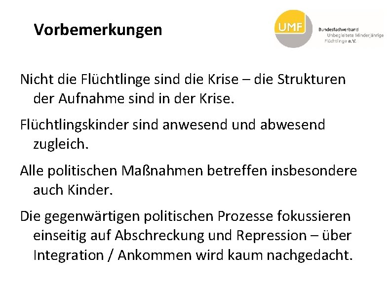 Vorbemerkungen Nicht die Flüchtlinge sind die Krise – die Strukturen der Aufnahme sind in