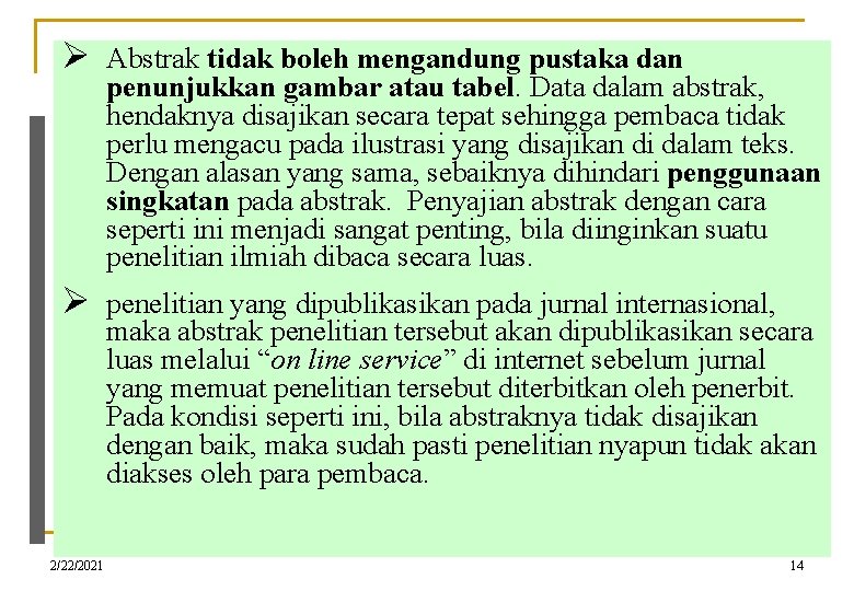 Ø Abstrak tidak boleh mengandung pustaka dan penunjukkan gambar atau tabel. Data dalam abstrak,