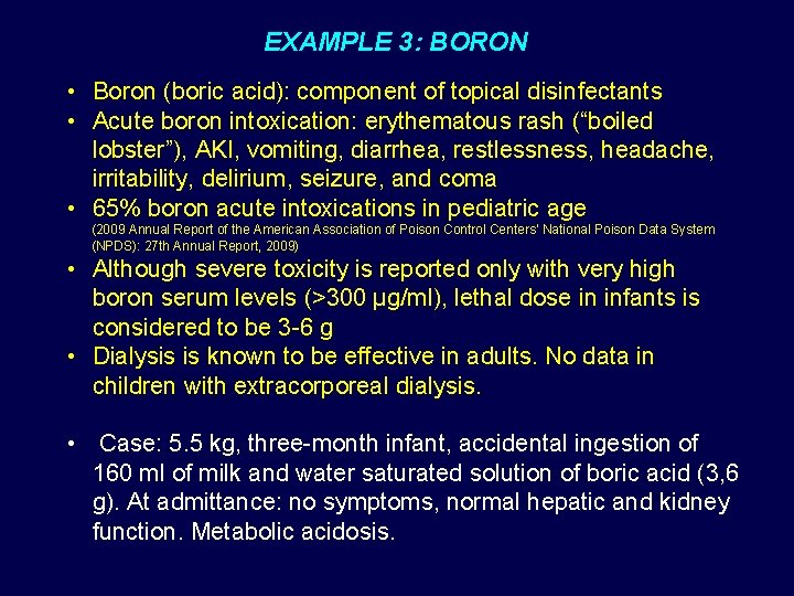 EXAMPLE 3: BORON • Boron (boric acid): component of topical disinfectants • Acute boron