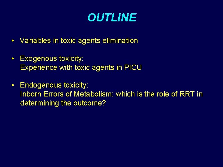 OUTLINE • Variables in toxic agents elimination • Exogenous toxicity: Experience with toxic agents