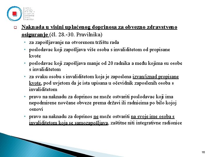 q Naknada u visini uplaćenog doprinosa za obvezno zdravstveno osiguranje (čl. 28. -30. Pravilnika)