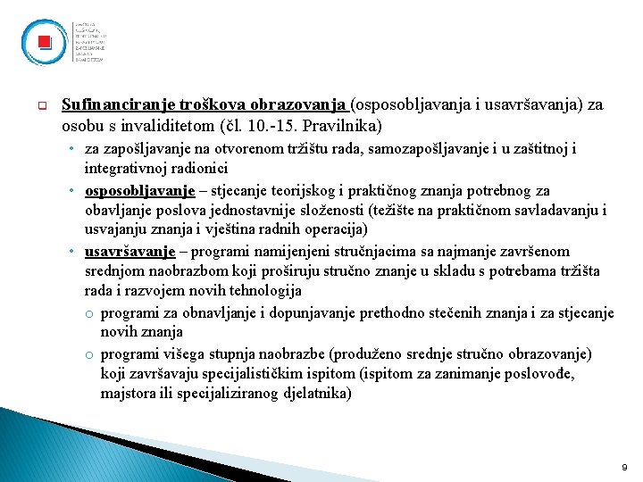 q Sufinanciranje troškova obrazovanja (osposobljavanja i usavršavanja) za osobu s invaliditetom (čl. 10. -15.
