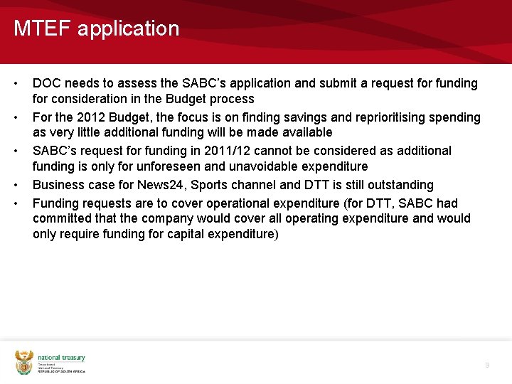 MTEF application • • • DOC needs to assess the SABC’s application and submit
