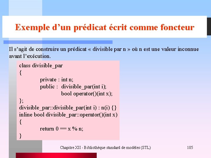 Exemple d’un prédicat écrit comme foncteur Il s’agit de construire un prédicat « divisible