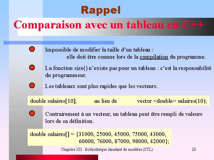 Rappel Comparaison avec un tableau en C++ Impossible de modifier la taille d’un tableau