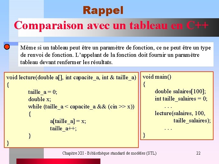 Rappel Comparaison avec un tableau en C++ Même si un tableau peut être un