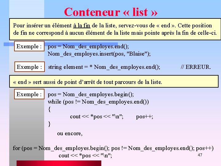 Conteneur « list » Pour insérer un élément à la fin de la liste,