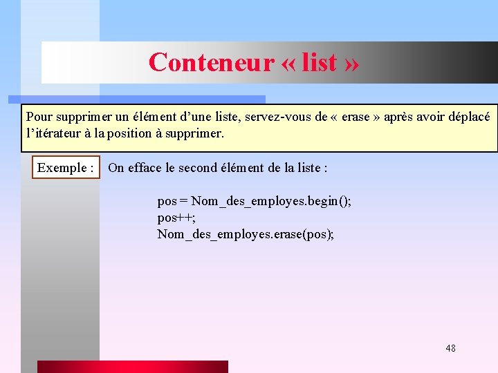 Conteneur « list » Pour supprimer un élément d’une liste, servez-vous de « erase