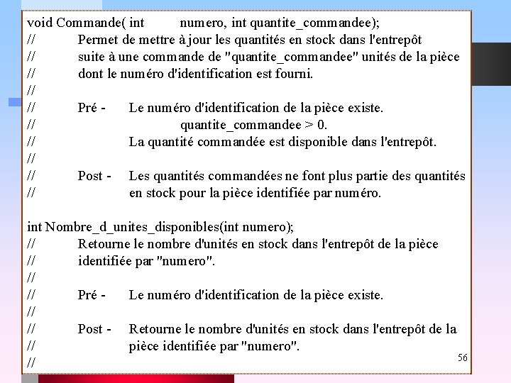 void Commande( int numero, int quantite_commandee); // Permet de mettre à jour les quantités