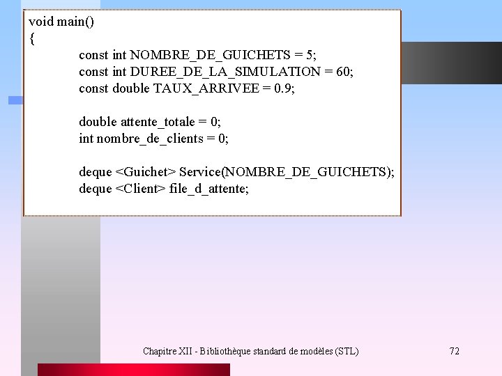 void main() { const int NOMBRE_DE_GUICHETS = 5; const int DUREE_DE_LA_SIMULATION = 60; const