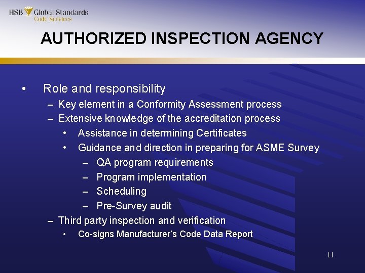 AUTHORIZED INSPECTION AGENCY • Role and responsibility – Key element in a Conformity Assessment