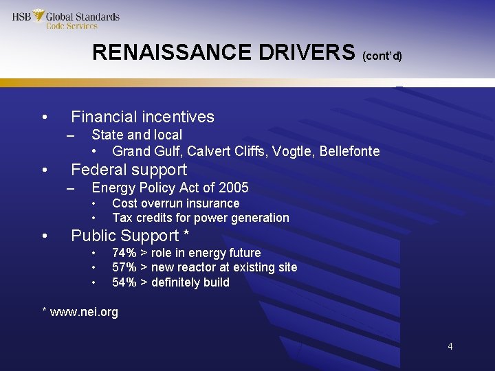 RENAISSANCE DRIVERS (cont’d) • Financial incentives – • State and local • Grand Gulf,