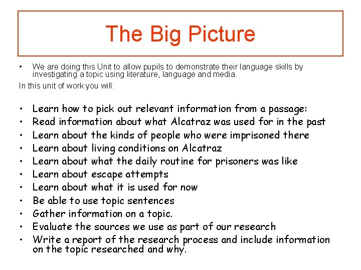 The Big Picture • We are doing this Unit to allow pupils to demonstrate