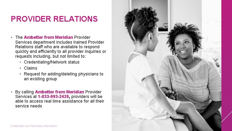PROVIDER RELATIONS • The Ambetter from Meridian Provider Services department includes trained Provider Relations