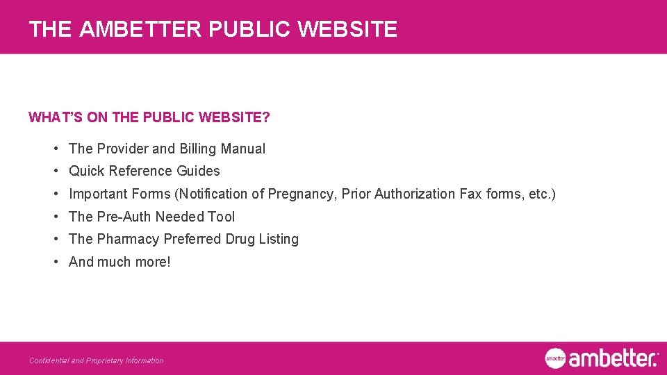 THE AMBETTER PUBLIC WEBSITE WHAT’S ON THE PUBLIC WEBSITE? • The Provider and Billing