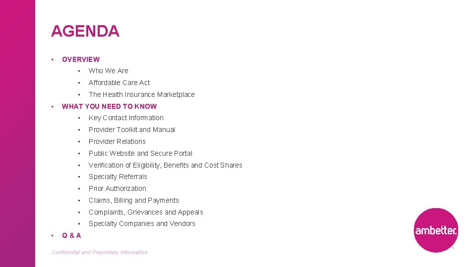 AGENDA • • • OVERVIEW • Who We Are • Affordable Care Act •