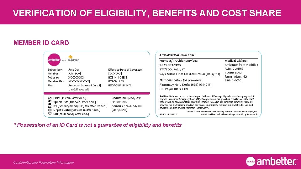 VERIFICATION OF ELIGIBILITY, BENEFITS AND COST SHARE MEMBER ID CARD * Possession of an