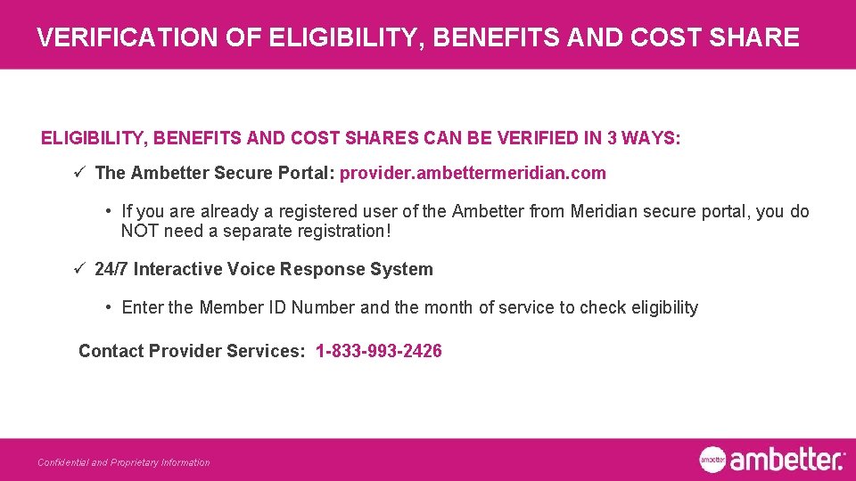 VERIFICATION OF ELIGIBILITY, BENEFITS AND COST SHARES CAN BE VERIFIED IN 3 WAYS: ü
