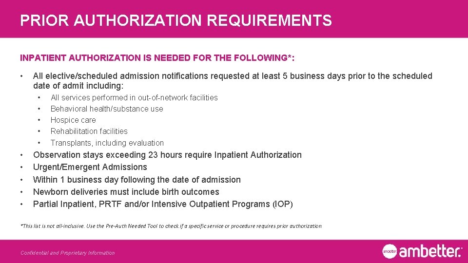 PRIOR AUTHORIZATION REQUIREMENTS INPATIENT AUTHORIZATION IS NEEDED FOR THE FOLLOWING*: • All elective/scheduled admission