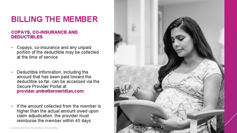 BILLING THE MEMBER COPAYS, CO-INSURANCE AND DEDUCTIBLES • Copays, co-insurance and any unpaid portion