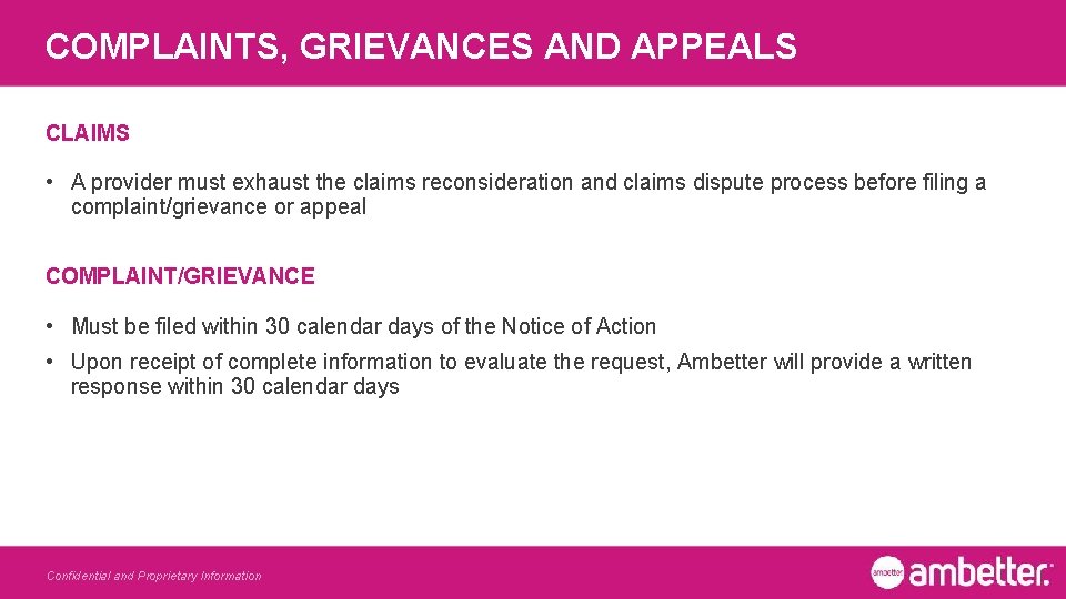COMPLAINTS, GRIEVANCES AND APPEALS CLAIMS • A provider must exhaust the claims reconsideration and