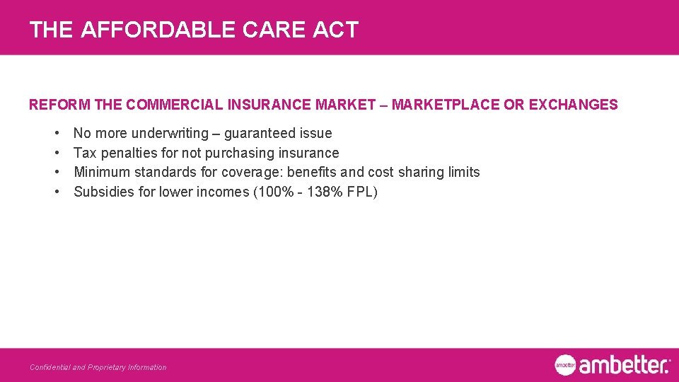 THE AFFORDABLE CARE ACT REFORM THE COMMERCIAL INSURANCE MARKET – MARKETPLACE OR EXCHANGES •
