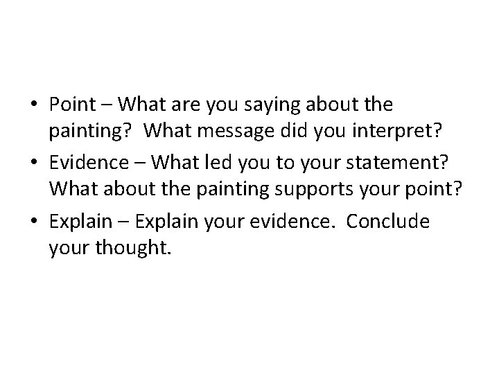  • Point – What are you saying about the painting? What message did