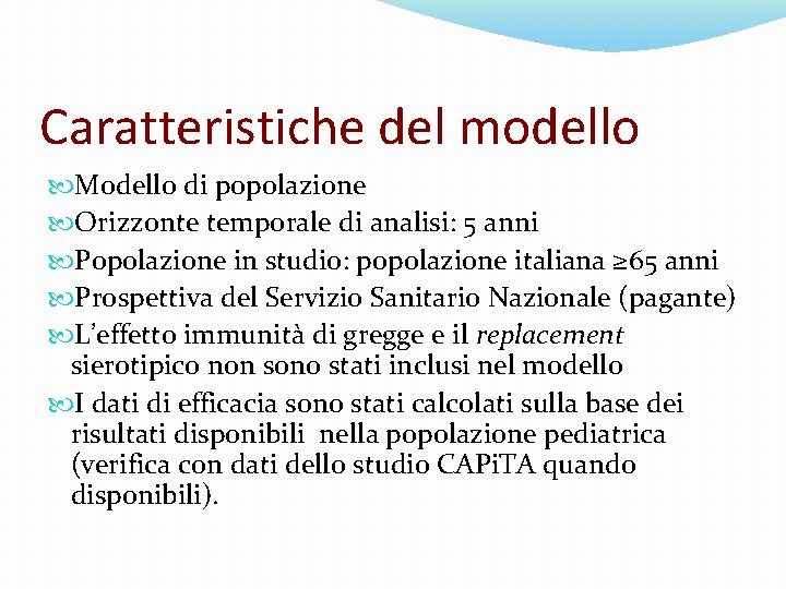 Caratteristiche del modello Modello di popolazione Orizzonte temporale di analisi: 5 anni Popolazione in