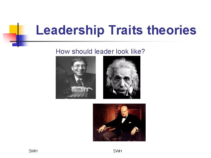 Leadership Traits theories How should leader look like? SWH 