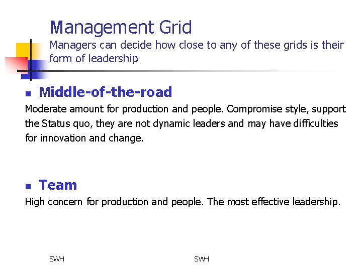 Management Grid Managers can decide how close to any of these grids is their