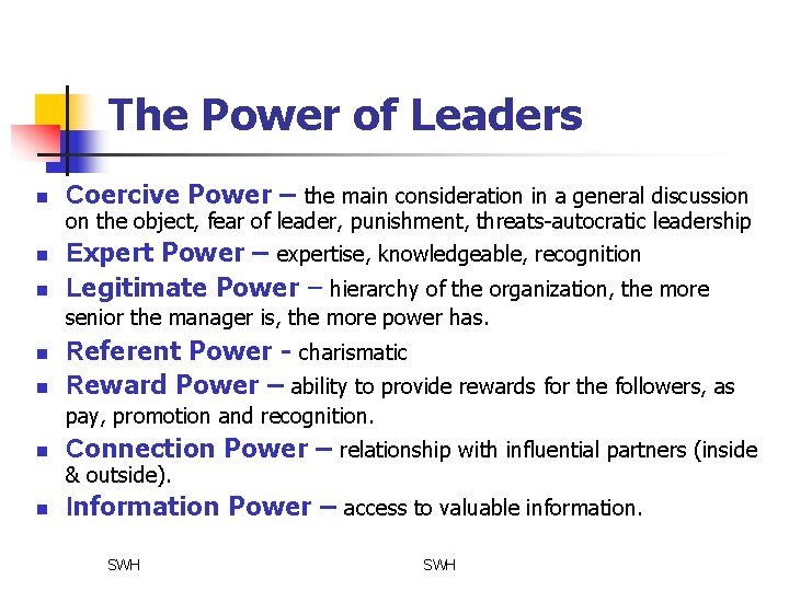 The Power of Leaders n n n Coercive Power – the main consideration in