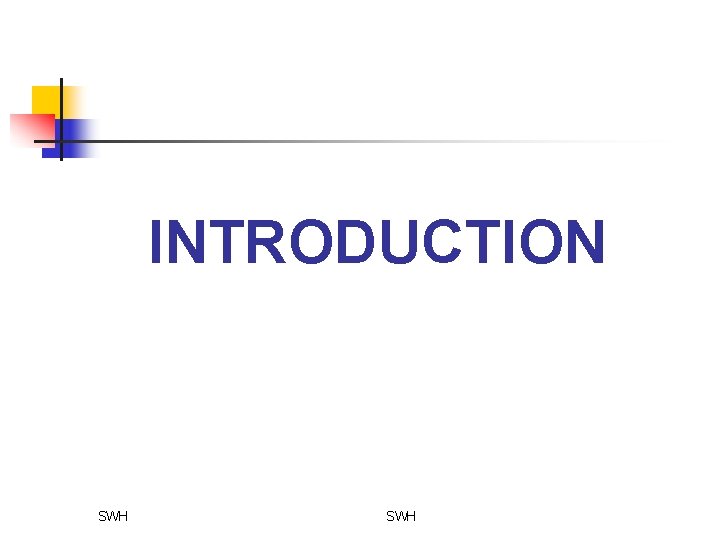 INTRODUCTION SWH 