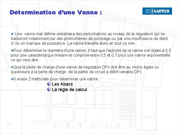 Détermination d’une Vanne : Une vanne mal définie entraînera des perturbations au niveau de