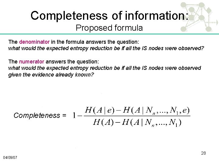 Completeness of information: Proposed formula The denominator in the formula answers the question: what