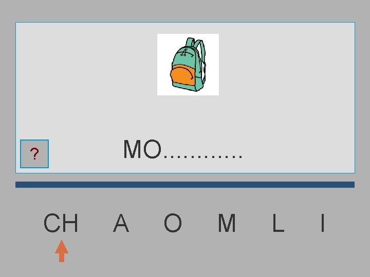 MO. . . ? CH A O M L I 